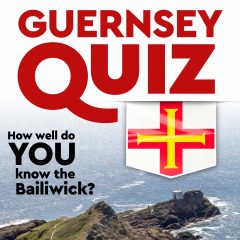 The Guernsey Quiz : How Well Do You Know the Bailiwick?