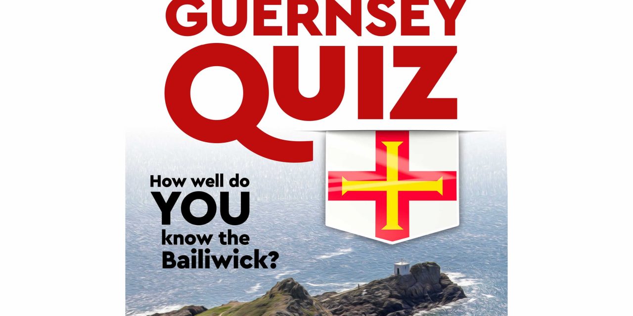 The Guernsey Quiz 2 : How Well Do You Know the Bailiwick?